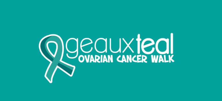 Geaux Teal Ovarian Cancer Walk is April 1