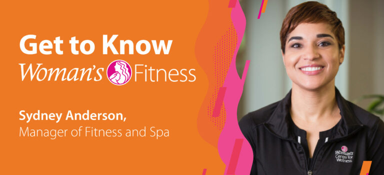 Get to Know Woman’s Fitness – Sydney Anderson, Manager
